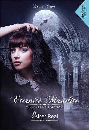 Couverture du livre « Éternité maudite Tome 1 ; la malédiction » de Laura Collins aux éditions Alter Real