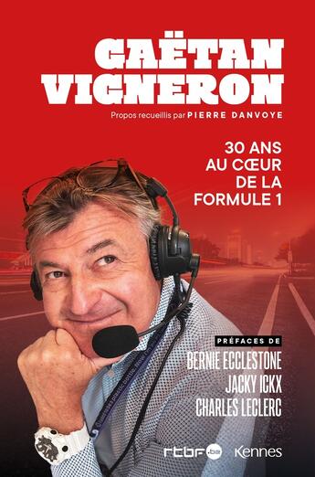 Couverture du livre « 30 ans au coeur de la Formule 1 » de Pierre Danvoye et Gaetan Vigneron aux éditions Les 3 As