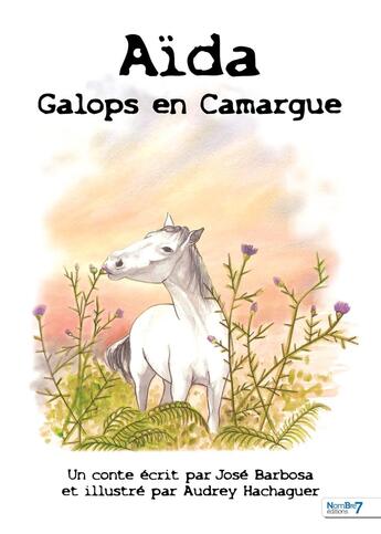 Couverture du livre « Aïda galops en Camargue » de Jose Barbosa aux éditions Nombre 7