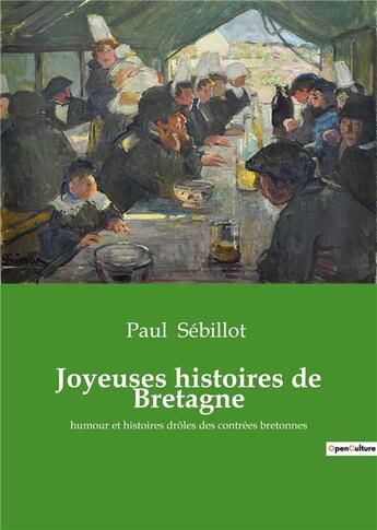 Couverture du livre « Joyeuses histoires de bretagne - humour et histoires droles des contrees bretonnes » de Paul Sebillot aux éditions Culturea