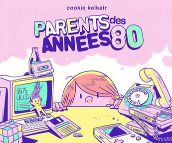 Couverture du livre « Parents des années 80 » de Cookie Kalkair aux éditions Superexemplaire