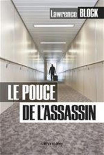 Couverture du livre « Le pouce de l'assassin » de Lawrence Block aux éditions Calmann-levy