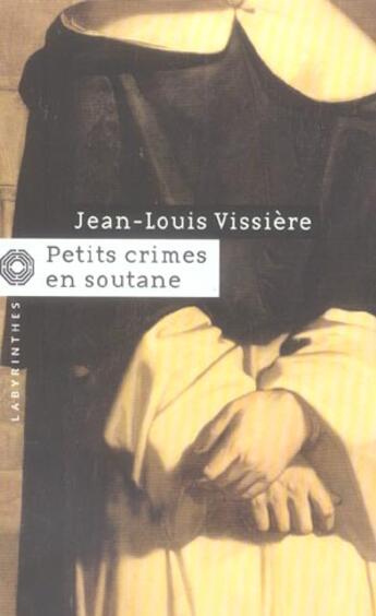 Couverture du livre « Petits crimes en soutane » de Jean-Louis Vissière aux éditions Editions Du Masque