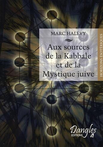 Couverture du livre « Aux sources de la kabbale et de la mystique juive » de  aux éditions Dangles