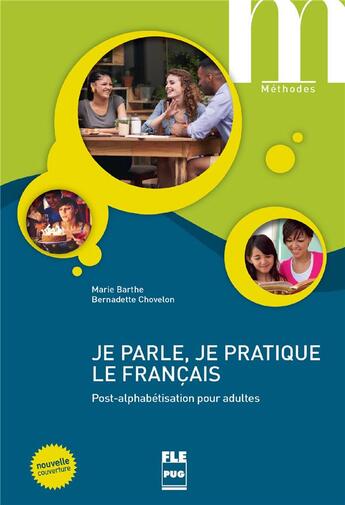 Couverture du livre « Je parle, je pratique le français ; post-alphabétisation pour adultes » de Bernadette Chovelon et Marie Barthe aux éditions Pu De Grenoble