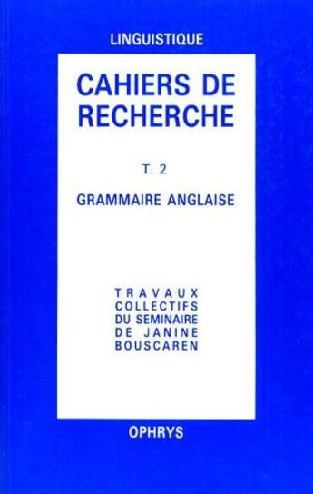 Couverture du livre « Cahiers de recherche t.2 ; grammaire anglaise » de D.I.R.E.L aux éditions Ophrys