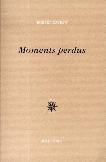 Couverture du livre « Moments perdus » de Robert Davreu aux éditions Corti