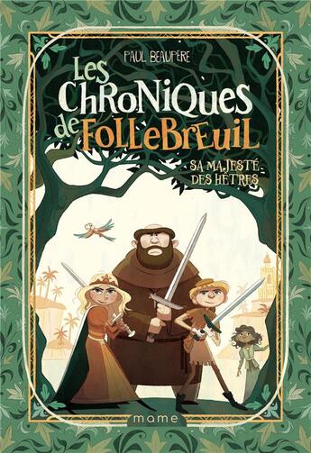 Couverture du livre « Les chroniques de FolleBreuil Tome 4 : sa majesté des hêtres » de Paul Beaupere et Elena Dupressoir aux éditions Mame