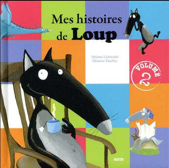 Couverture du livre « Mes histoires de Loup Tome 2 (2e édition) » de Orianne Lallemand et Eleonore Thuillier aux éditions Auzou