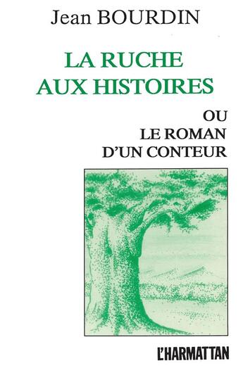 Couverture du livre « La ruche aux histoires » de Jean Bourdin aux éditions L'harmattan