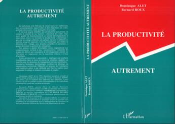 Couverture du livre « La productivité autrement » de Dominique Alet et Bernard Roux aux éditions L'harmattan