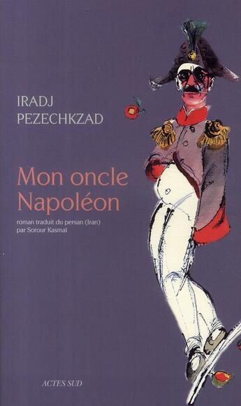 Couverture du livre « Mon oncle Napoléon » de Iradj Pezeshkzad aux éditions Actes Sud