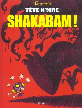 Couverture du livre « Tete noire t.1 ; shakabam » de Herve Tanquerelle aux éditions Milan