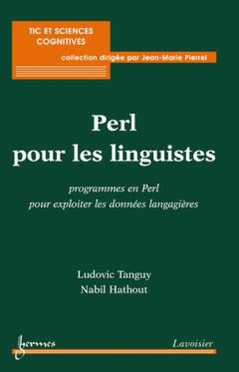 Couverture du livre « Perl pour les linguistes programmes enperl pour exploiter les donnees langagieres collection tic et » de Tanguy aux éditions Hermes Science Publications