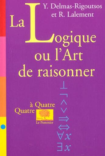 Couverture du livre « La logique ou l'art de raisonner » de Delmas-Rigoutsos aux éditions Le Pommier