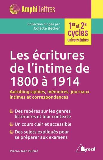 Couverture du livre « Les écritures de l'intime de 1800 à 1914 ; autobiographies, mémoires, journaux intimes et correspondances » de Pierre-Jean Dufief aux éditions Breal