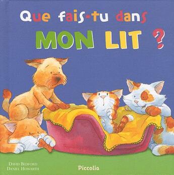 Couverture du livre « Que fais-tu dans mon lit ? » de Bedford David et Daniel Howarth aux éditions Piccolia