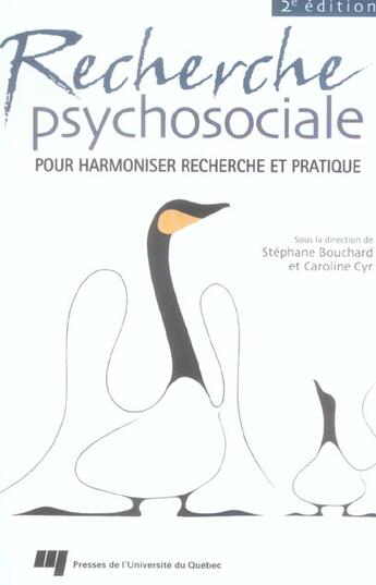 Couverture du livre « Recherche psychosociale ; pour harmoniser recherche et pratique (2e édition) » de Stephane Bouchard et Caroline Cyr aux éditions Pu De Quebec