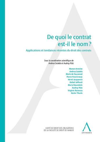 Couverture du livre « De quoi le contrat est-il le nom ? applications et tendances récentes du droit des contrats » de  aux éditions Anthemis