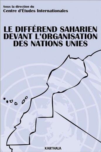 Couverture du livre « Le differend saharien devant l'organisation des nations unies » de Centre Etudes Intern aux éditions Karthala