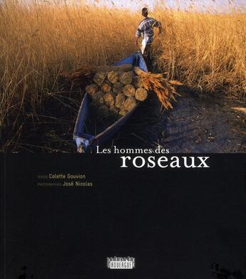 Couverture du livre « Les hommes des roseaux » de Colette Gouvion et Jose Nicolas aux éditions Rouergue
