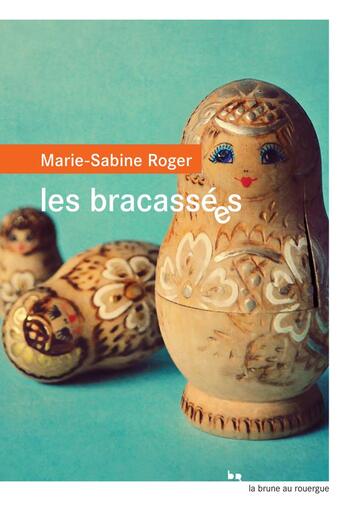 Couverture du livre « Les bracassées » de Marie-Sabine Roger aux éditions Rouergue