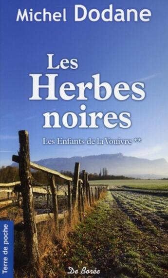 Couverture du livre « Les enfants de la Vouivre Tome 2 ; les herbes noires » de Michel Dodane aux éditions De Boree