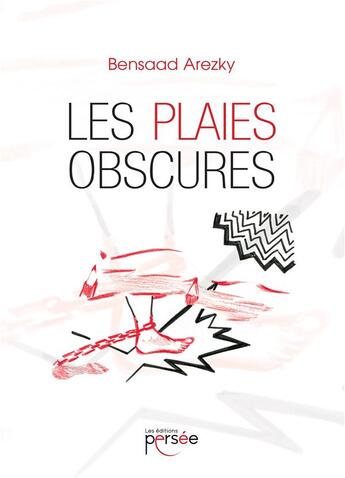 Couverture du livre « Les plaies obscures » de Bensaad Arezky aux éditions Persee