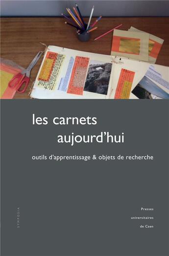 Couverture du livre « Les carnets aujourd'hui - outils d'apprentissage et objets de recherche » de Hebert-Loizelet S. aux éditions Pu De Caen