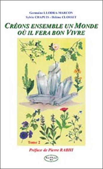 Couverture du livre « Créons ensemble un monde où il fera bon vivre t.2 » de Llodra-Marcon Germai aux éditions Altess