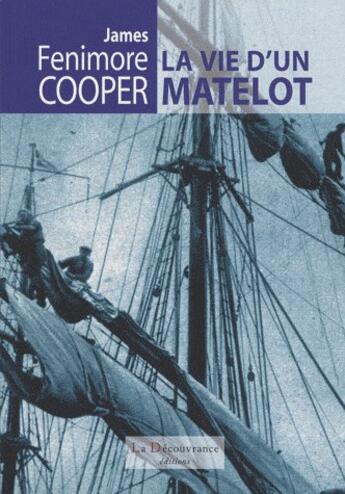 Couverture du livre « La vie d'un matelot » de James Fenimore Cooper aux éditions La Decouvrance