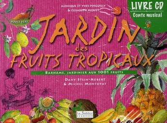 Couverture du livre « Jardin des fruits tropicaux ; barhâme, jardinier aux 1001 fruits » de Yves Pinguilly aux éditions Le Sablier