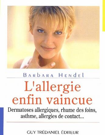 Couverture du livre « L'allergie enfin vaincue » de Hendel Barbara aux éditions Guy Trédaniel