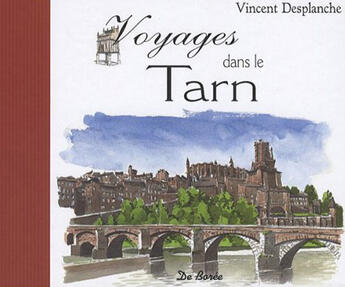 Couverture du livre « Voyages dans le tarn » de Desplanche V aux éditions De Boree