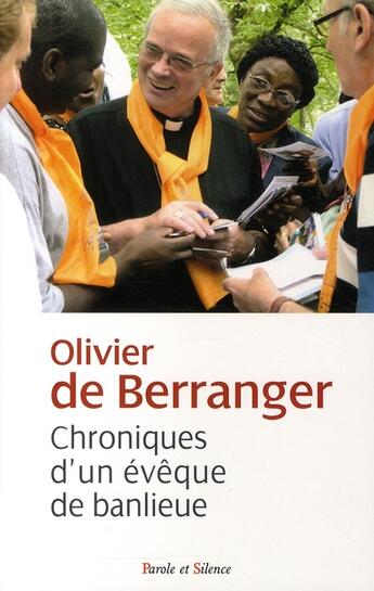 Couverture du livre « Chroniques d'un évêque de banlieue » de De Berranger O aux éditions Parole Et Silence
