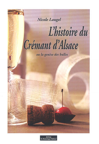 Couverture du livre « Histoire du cremant d'alsace » de Nicole Laugel aux éditions Do Bentzinger