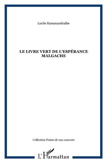 Couverture du livre « Le livre vert de l'espérance malgache » de Lucile Ramanandraibe aux éditions L'harmattan