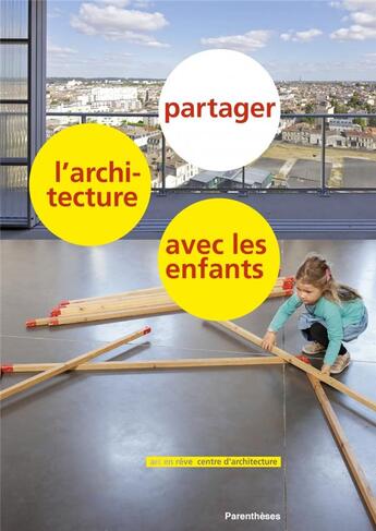 Couverture du livre « Partager l'architecture avec les enfants » de Marie-Jose Mondzain et Jean Attali et Claire Brunet aux éditions Parentheses