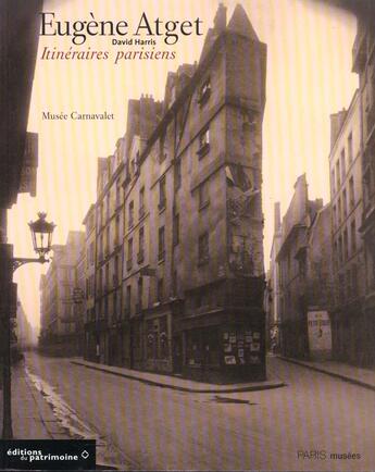 Couverture du livre « Eugene atget, itineraires parisiens » de  aux éditions Paris-musees