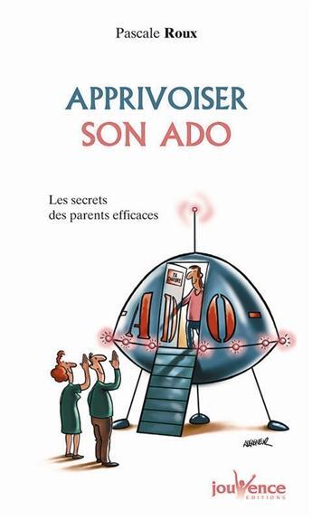 Couverture du livre « Apprivoiser son ado » de Pascale Roux aux éditions Jouvence