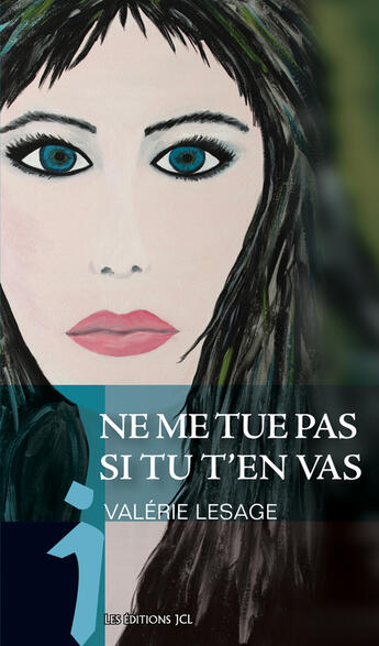 Couverture du livre « Ne me tue pas si tu t'en vas » de Valerie Lesage aux éditions Jcl