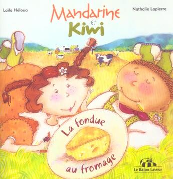 Couverture du livre « Mandarine et kiwi ; la fondue au fromage » de Nathalie Lapierre et Leila Heloua aux éditions Bayard Canada