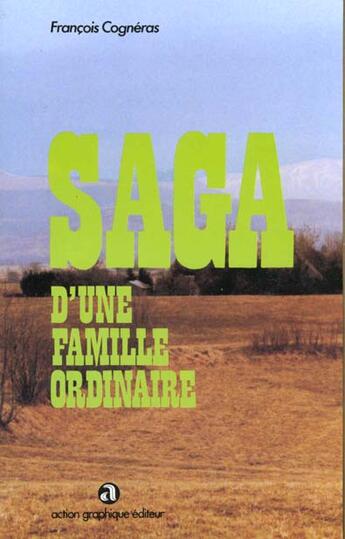 Couverture du livre « Saga d'une famille ordinaire » de Francois Cogneras aux éditions Actes Graphiques