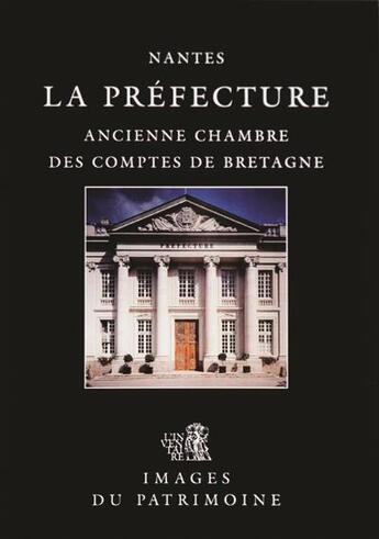 Couverture du livre « La préfecture ; ancienne chambre des comptes de Bretagne » de Francois Lelievre et Denis Pillet aux éditions Revue 303