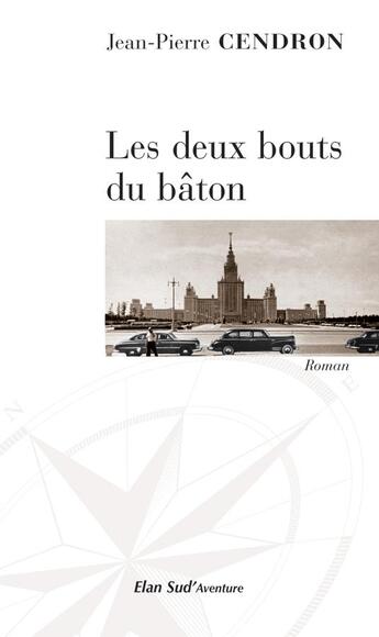 Couverture du livre « Les deux bouts du bâton » de Jean-Pierre Cendron aux éditions Elan Sud