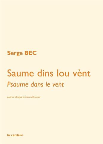 Couverture du livre « Saume dins lou vent ; psaume dans le vent » de Serge Bec aux éditions La Cardere