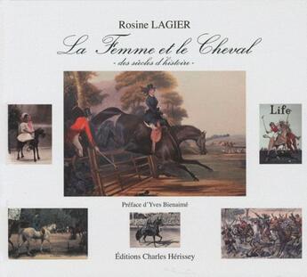 Couverture du livre « La femme et le cheval ; des siècles d'histoire » de Rosine Lagier aux éditions Herissey