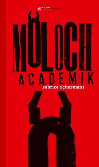 Couverture du livre « Moloch academik » de Fabrice Schurmans aux éditions Antidata