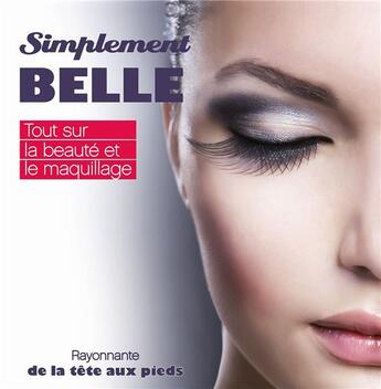 Couverture du livre « Simplement belle ; tout sur la beauté et le maquillage » de  aux éditions Ngv