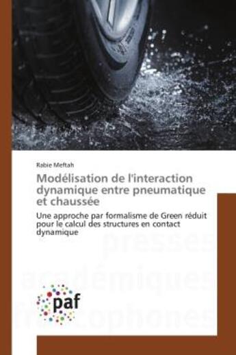 Couverture du livre « Modélisation de l'interaction dynamique entre pneumatique et chaussée » de Meftah-R aux éditions Presses Academiques Francophones